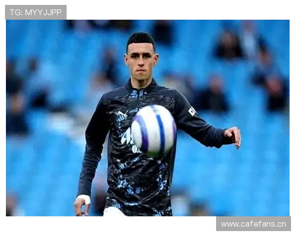 福登是否被高估?数据表现与战术角色如何体现其真实价值